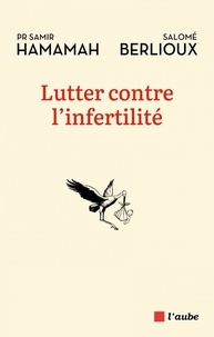 Samir Hamamah et Salomé Berlioux - Lutter contre l'infertilité.