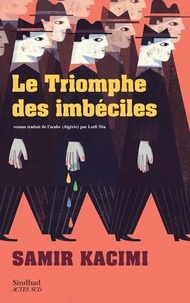 Samir Kacimi - Le Triomphe des imbéciles.