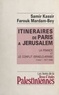 Samir Kassir et Farouk Mardam-Bey - Itinéraires de Paris à Jérusalem : La France et le conflit israélo-arabe (1) - 1917-1958.
