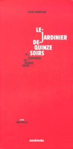 Samir Makhlouf - Le Jardinier De Quinze Soirs.