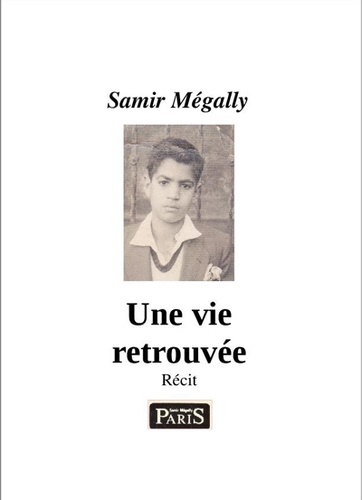 Samir Mégally - Une vie retrouvée.