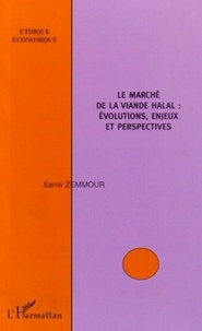 Samir Zemmour - Le marché de la viande halal : évolutions, enjeux et perspectives.