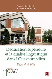 Samira Elatia - L'éducation supérieure et la dualité linguistique dans l'Ouest canadien - Défis et réalités.