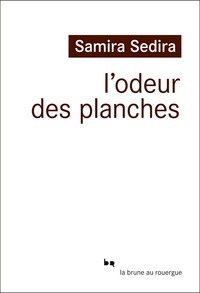 Samira Sedira - L'odeur des planches.