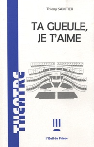 Ta gueule, je t'aime