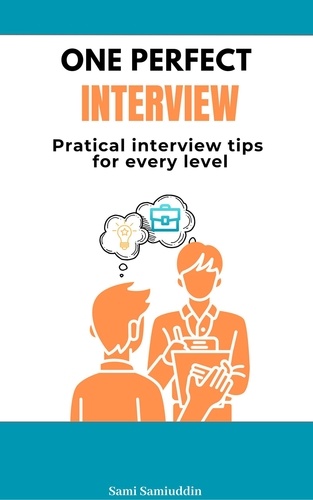 One Perfect Interview - Practical Interview Tips... de samiuddin samiuddin  - ePub - Ebooks - Decitre