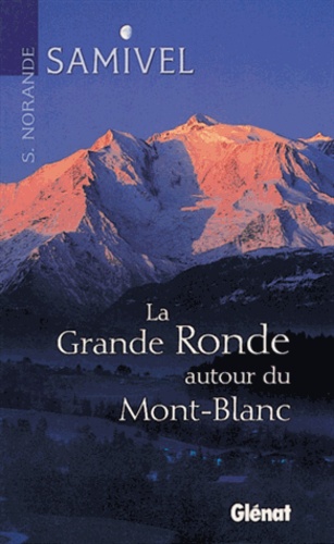  Samivel - La grande ronde autour du Mont-Blanc.