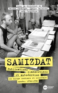 Hélène Camarade - Samizdat - Publications clandestines et autoédition en Europe centrale et orientales (années 1950-1990).