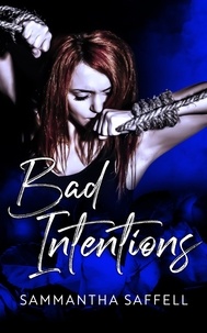  Sammantha Saffell - Bad Intentions - The Hellborn Series, #4.
