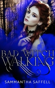  Sammantha Saffell - Bad Witch Walking - The Hellborn Series, #1.