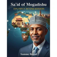 Sa'id of Mogadishu: Diplomacy Beyond Borders