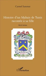 Histoire d'un Maltais de Tunis racontée à sa fille