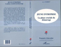 JEUNE ENTREPRISE. La phase cruciale du démarrage