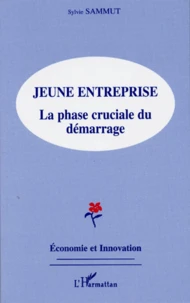 Jeune Entreprise. La Phase Cruciale Du Demarrage