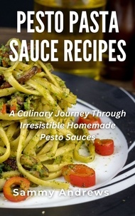  Sammy Andrews - Pesto Pasta Sauce Recipes.