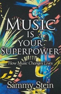 Music Is Your Superpower - How Music Changes LivesP