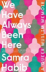 Samra Habib - We Have Always Been Here.