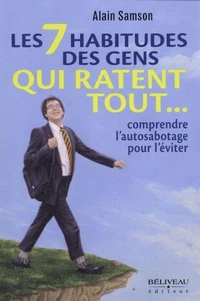 Les 7 habitudes des gens qui ratent tout