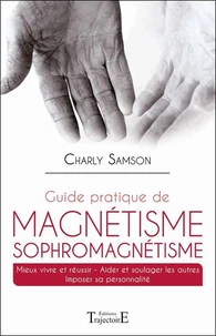 Guide pratique de magnétisme et de sophromagnétisme