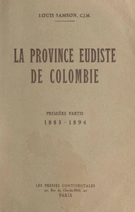 La province eudiste de Colombie, 1883-1894