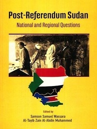 Samson Samuel Wassara et Zain Al-Abdin Muhammed Al-Tayib - Post-referendum Sudan - National and regional questions.