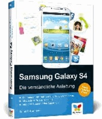 Samsung Galaxy S4 - Die verständliche Anleitung. Apps, Internet, E-Mails..