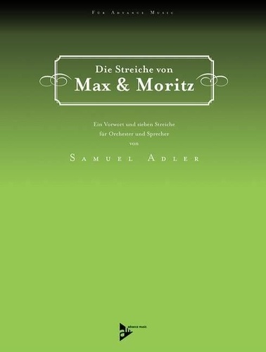 Samuel Adler - Die Streiche von Max & Moritz - A Juvenile History in Seven Tricks. orchestra and speakers. Partition de direction..