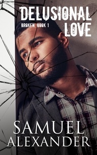  Samuel Alexander - Delusional Love - Broken, #1.