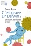 Samuel Alizon - C'est grave docteur Darwin ? - L'évolution, les microbes et nous.