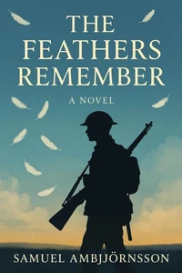 The feathers remember - a novel