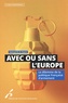 Samuel B. H. Faure - Avec ou sans l'Europe - Le dilemme de la politique française d'armement.