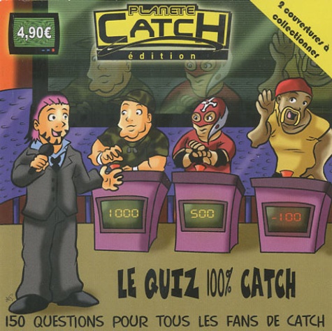 Samuel Balmeur et Thibaud Choplin - Le quizz 100% catch - 50 questions pour tous les fans de catch.