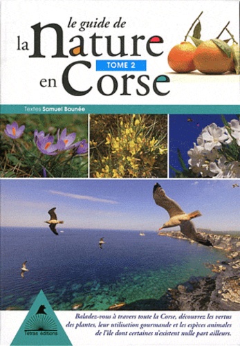 Samuel Baunée - Le guide de la nature en Corse - Tome 2.