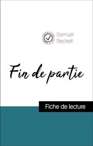 Samuel Beckett - Analyse de l'œuvre : Fin de partie (résumé et fiche de lecture plébiscités par les enseignants sur fichedelecture.fr).