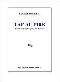 Samuel Beckett - Cap au pire.