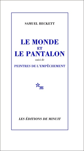 Le monde et le pantalon. Suivi de Peintres de l'empêchement