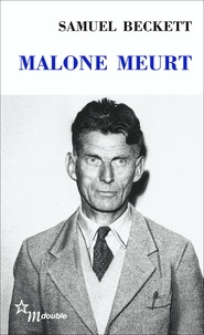 Samuel Beckett - Malone meurt.