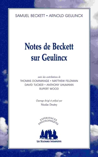 Samuel Beckett et Arnold Geulincx - Notes de Beckett sur Geulincx.