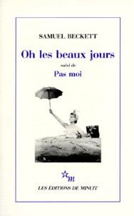 Téléchargez des ebooks gratuitement pour mobile Oh les beaux jours. (suivi de) Pas moi  - [Paris, Odéon-Théâtre de France, 21 octobre 1963 , [Paris, Théâtre d'Orsay, 8 avril 1975 CHM DJVU 9782707300553 (French Edition)