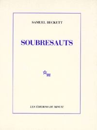Samuel Beckett - Soubresauts.