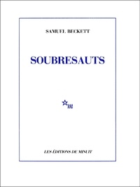 Samuel Beckett - Soubresauts.