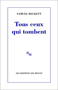 Samuel Beckett - Tous ceux qui tombent.