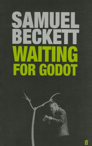 Samuel Beckett - Waiting for Godot - A tragicomedy in two Acts.