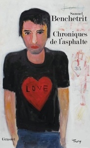 Samuel Benchetrit - Chroniques de l'asphalte Tome 3 : L'amour.