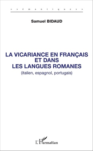 Samuel Bidaud - La vicariance en français et dans les langues romanes (italien, espagnol, portugais).