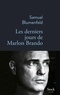 Samuel Blumenfeld - Les derniers jours de Marlon Brando.