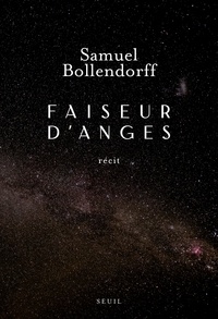 Samuel Bollendorff - Faiseur d'anges.