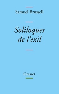 Samuel Brussell - Soliloques de l'exil.