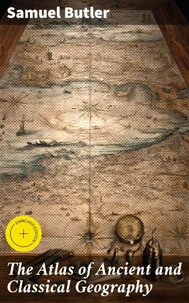 The Atlas of Ancient and Classical Geography
