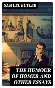 The Humour of Homer and Other Essays